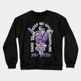 Dare to keep me off jiu-jitsu purple Crewneck Sweatshirt